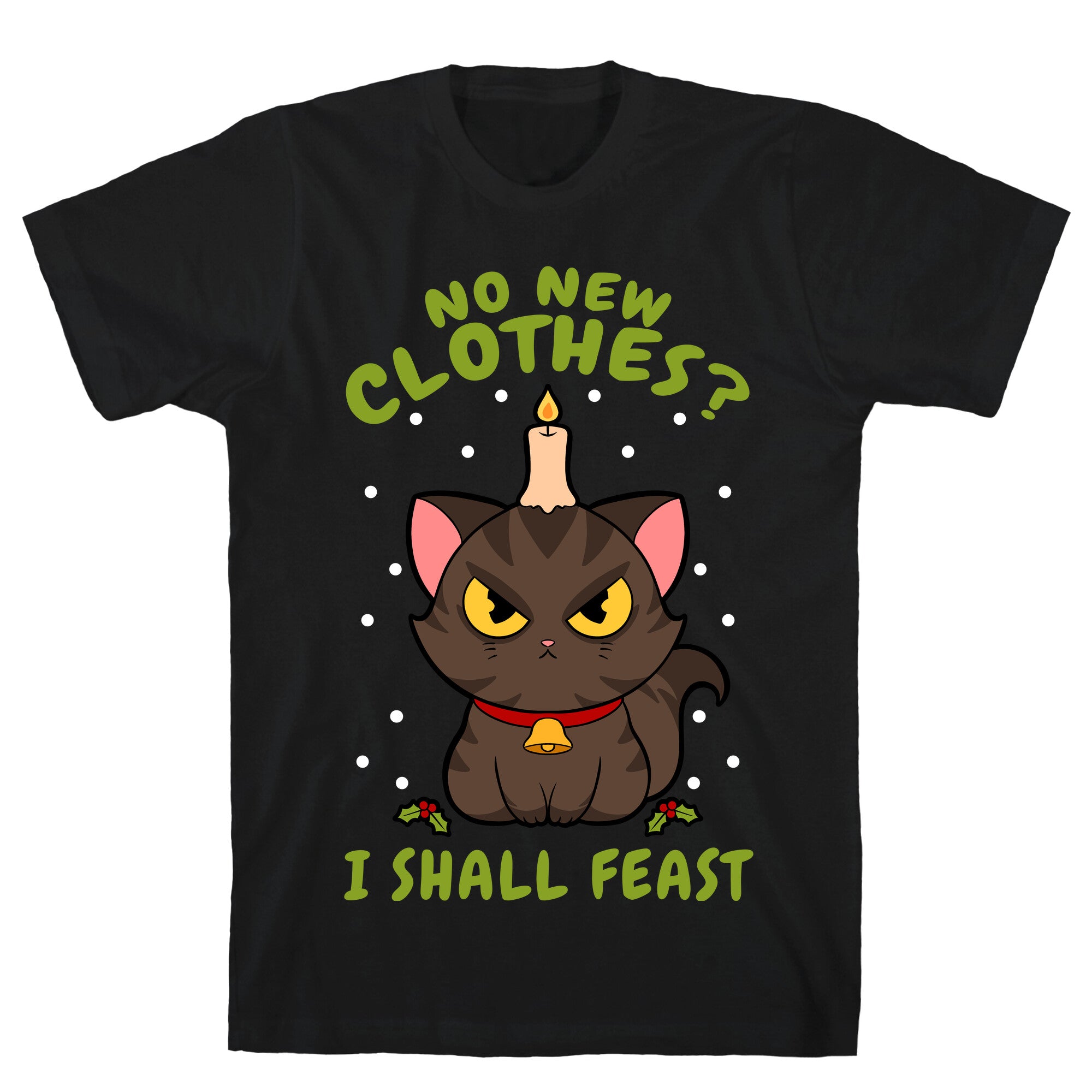 No New Clothes? I Shall Feast Yule Cat T-Shirt